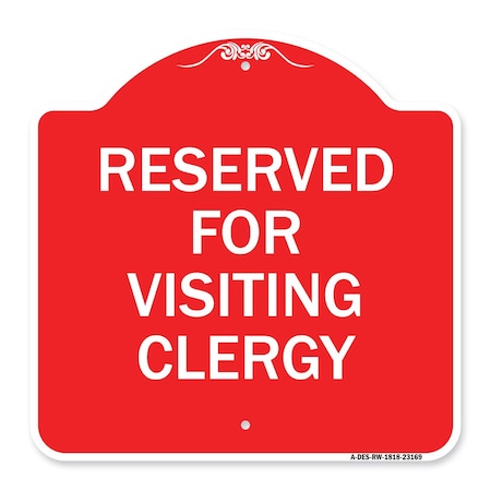 Signmission Designer Series Reserved for Visiting Clergy, Red & White Aluminum Sign, 18" x 18", RW-1818-23169 A-DES-RW-1818-23169